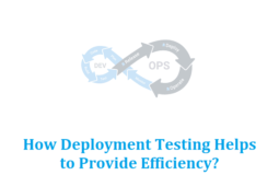 How Deployment Testing Helps to Provide Efficiency?