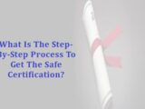 What Is The Step-By-Step Process To Get The Safe Certification?